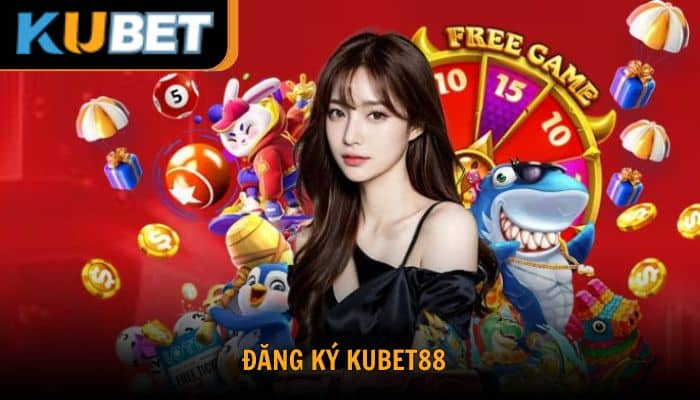 Hướng Dẫn Đăng Ký KUBET88 【Chỉ 3 Phút】Nhận Ngay 128K Tiền Thưởng