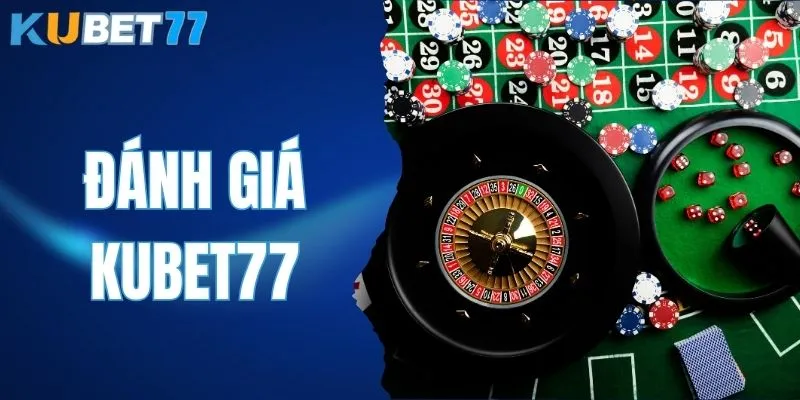 Ku77 Có Tốt Không? Phân Tích Chuyên Sâu & So Sánh Với Các Đối Thủ Trên Thị Trường