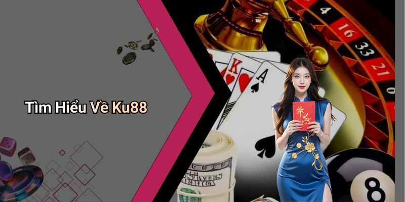 KU88 Là Gì? Đánh Giá Chi Tiết Nhà Cái KU88 Mới Nhất 2026