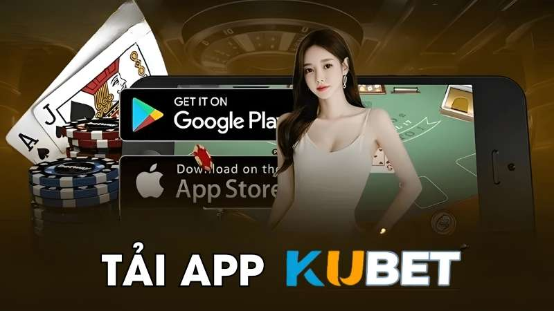 Tải App Kubet Chính Thức 2026 Cho iOS/Android: Cài Đặt Trong 3 Phút